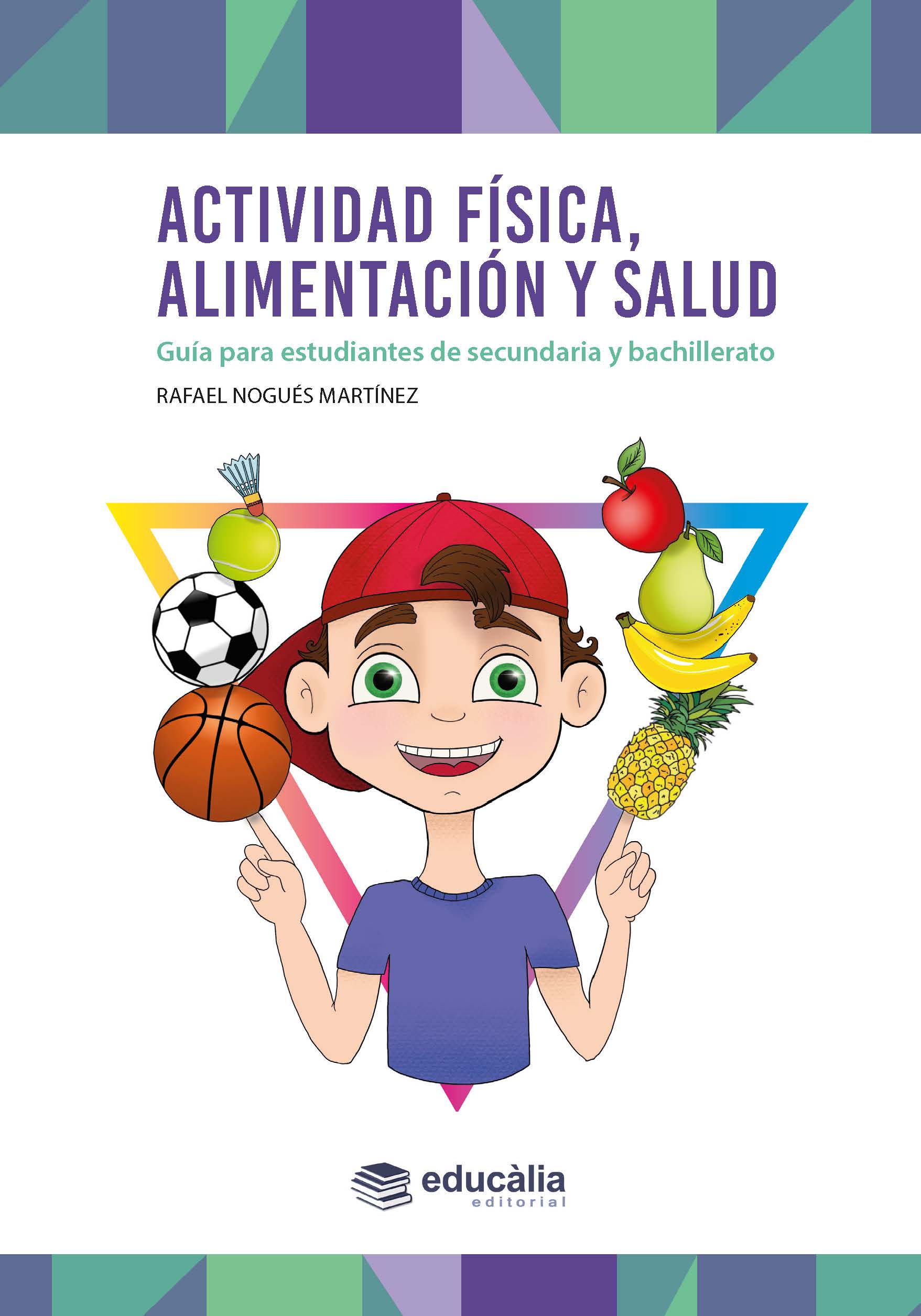 Actividad física, alimentación y salud. Guía para estudiantes de secundaria y bachillerato