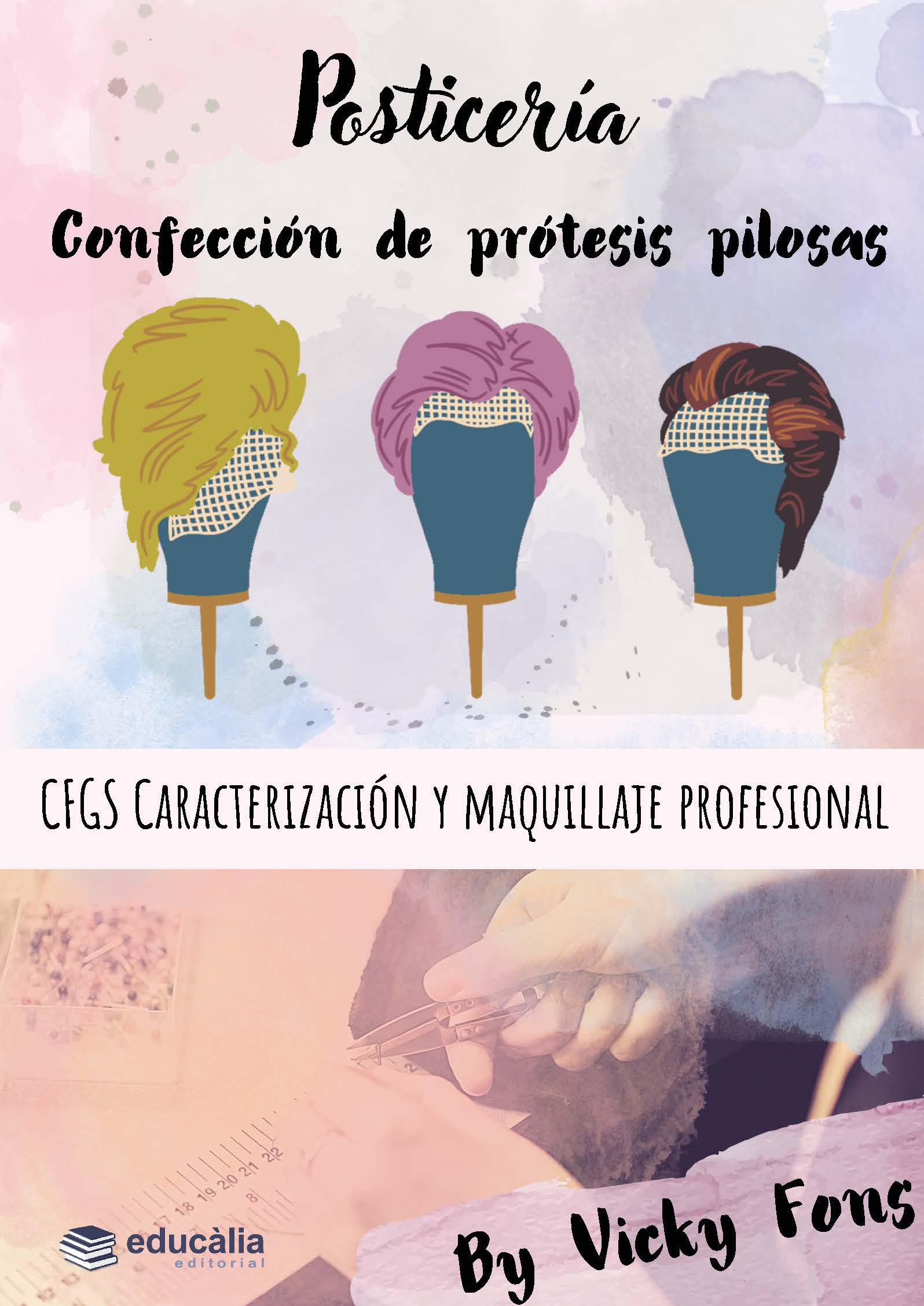 Posticería. Confección de prótesis pilosas