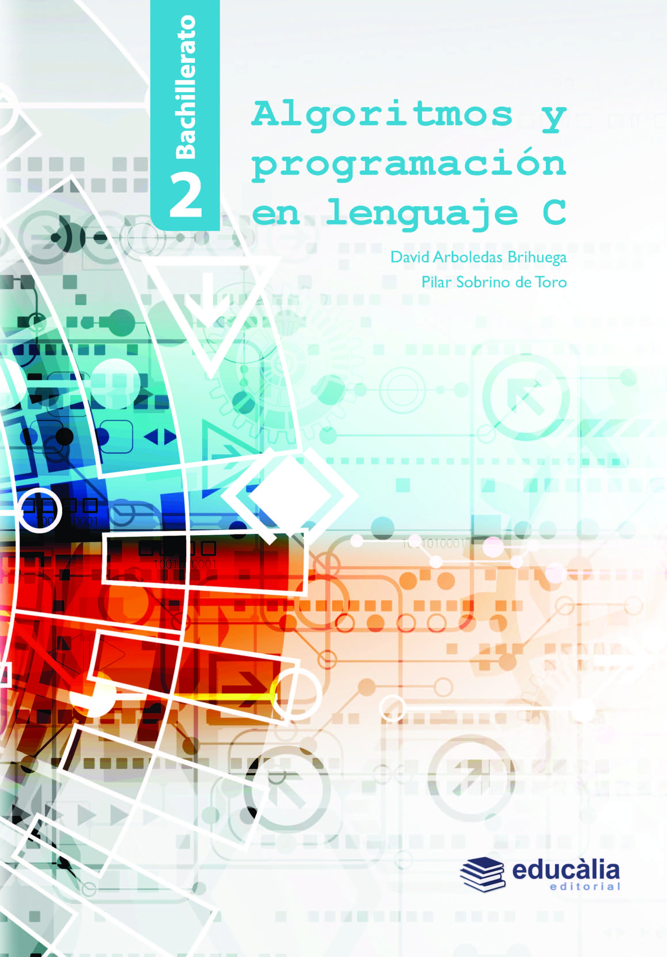 Algoritmos y programación en lenguaje C. 2º Bachillerato