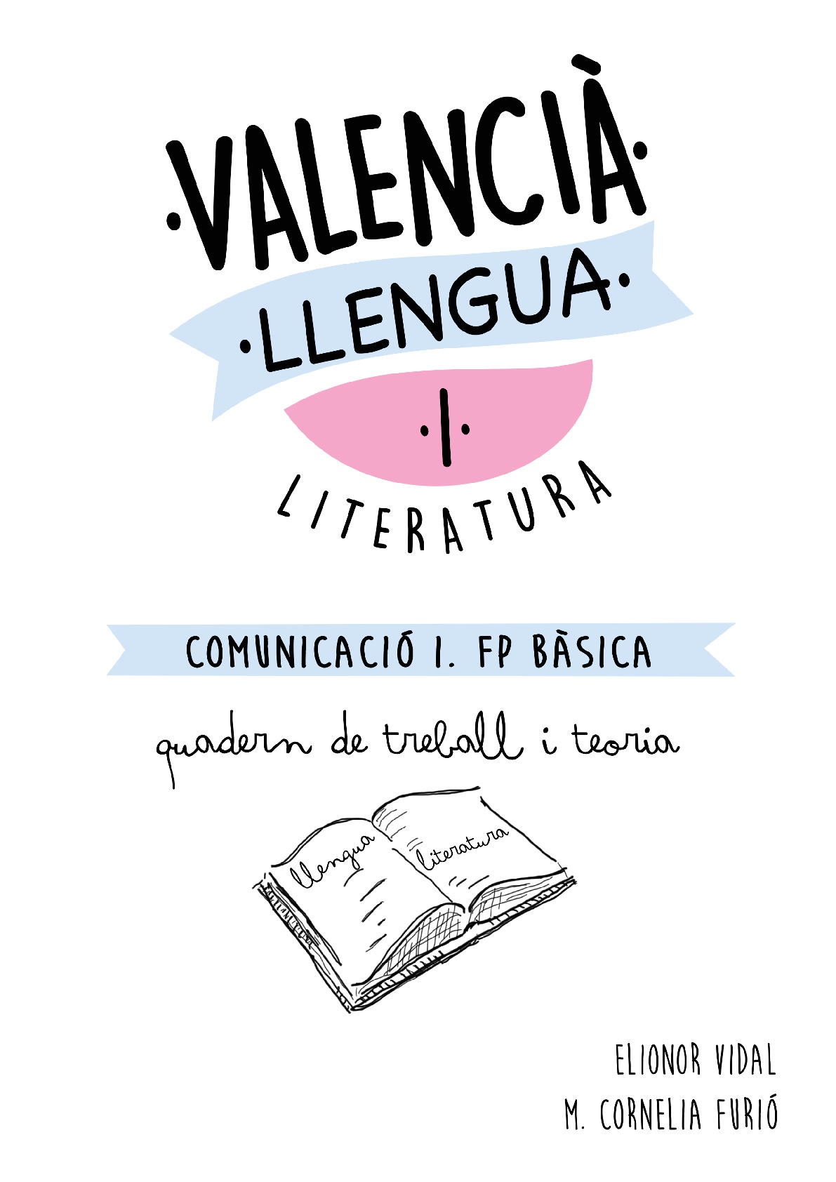 Valencià. LLengua i Literatura. Comunicació I. FP Bàsica, Quadern de Treball i Teoria